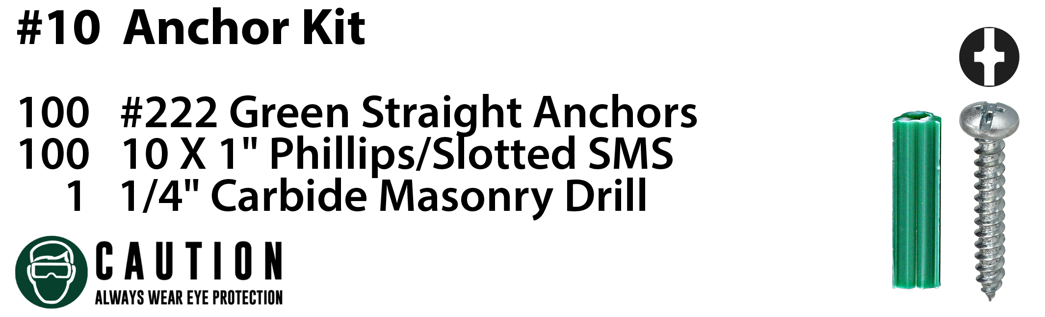 Anchor Kit, #10 x 1 IN Size, 201 pieces, Nylon material, 1/4 in. drill size, includes (100) #10 x 1 IN Phillips/Slotted Head Sheet Metal Screw and (100) #222 Green Straight Anchor and (1) Carbide Masonry Drill, Two Compartment Display Pack